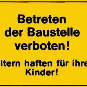 Verbotsschilder Betreten der Baustelle verboten