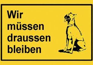 Verbotsschilder Wir müssen draussen bleiben
